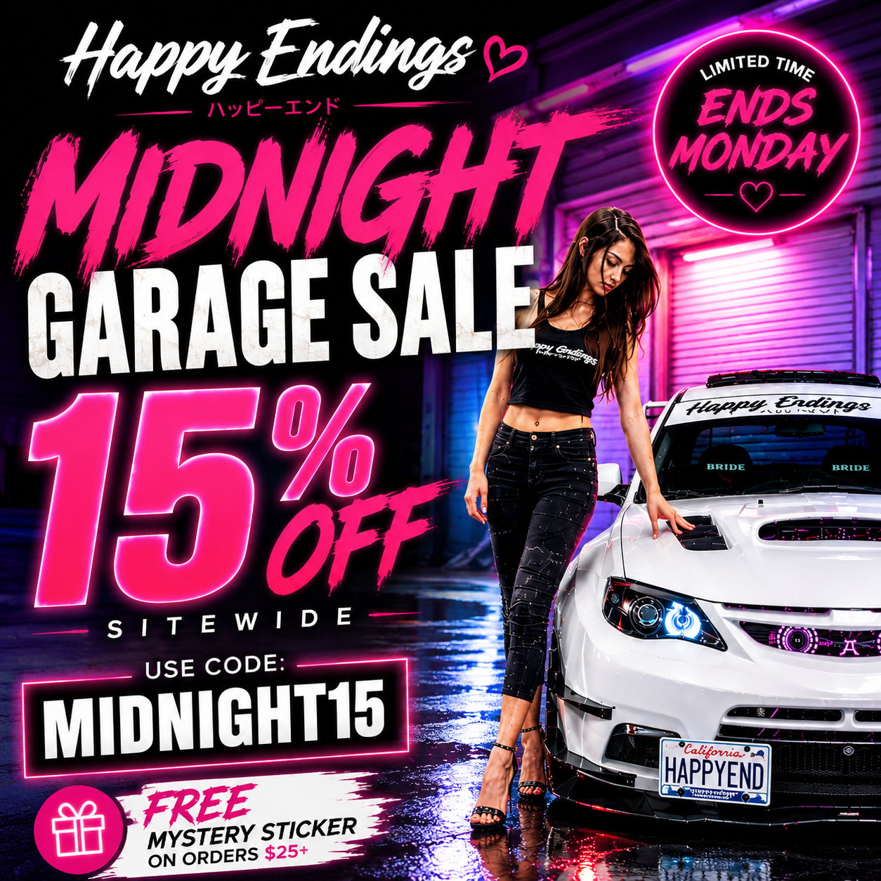 Bright neon pink Happy Endings Midnight Garage Sale ad featuring a white modified car, 15% off sitewide with code MIDNIGHT15, ends Monday, plus a free mystery sticker on orders over $25.